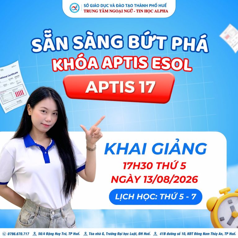 THÔNG BÁO KHAI GIẢNG KHÓA APTIS ESOL 17 (CẬP NHẬT MỚI NGÀY 05/08/2026